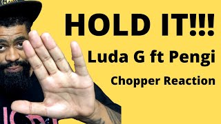 Luda G - Chopper ft Pengi Reaction