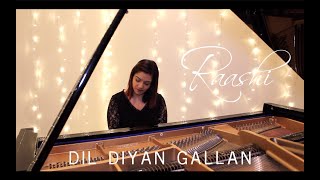 Video thumbnail of "Dil Diyan Gallan | Tiger Zinda Hai - Piano Cover by Raashi Kulkarni"