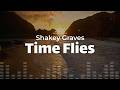 Shakey Graves - Time Flies (Lyrics)