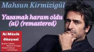 Mahsun Kirmizigül 2024 - Yasamak haram oldu (ai)(remastered) Resimi