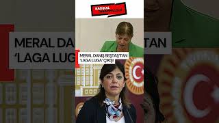 Meral Danış Beştaş’tan Olay “Laga Luga” Çıkışı Arşi̇v