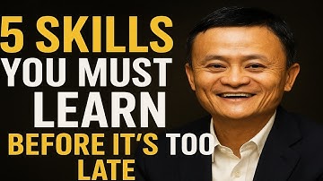 5 Skills You Must Learn Before It’s Too Late |Jack Ma Life-Changing Motivation |Success Mindset 2025
