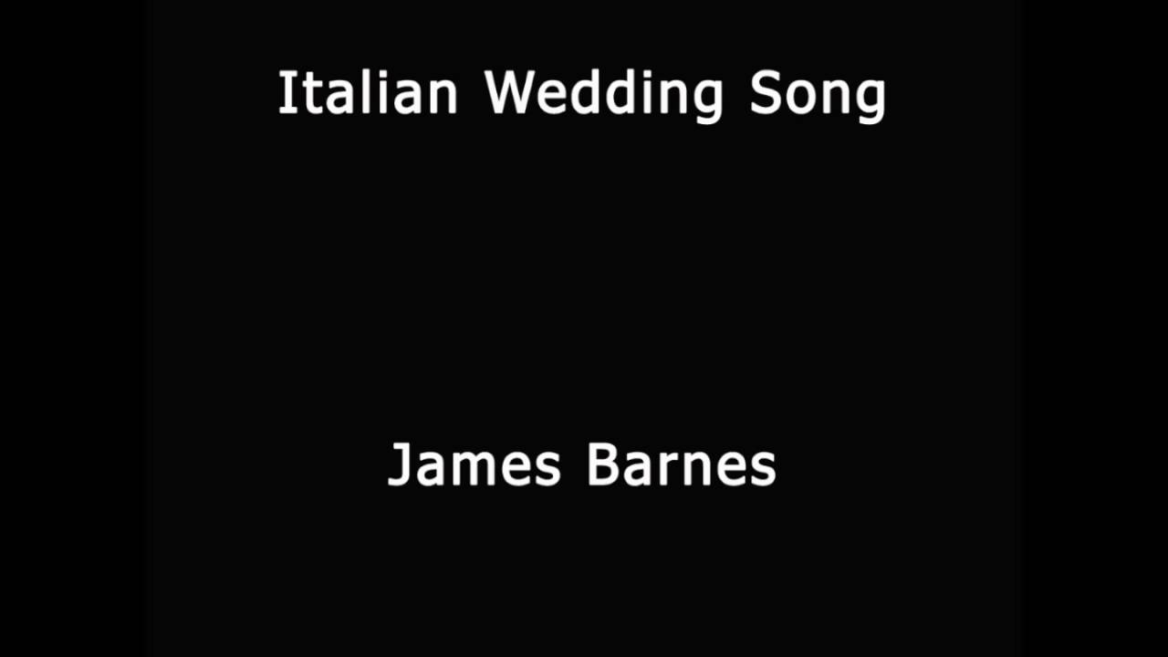 Italian Wedding Song De James Barnes C A M Moncada Youtube