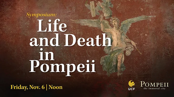 Symposium: Life and Death in Pompeii