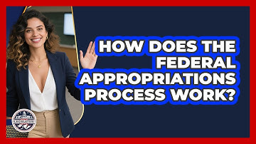 How Does The Federal Appropriations Process Work?