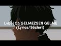 Lvbel C5 - GELMEZSEN GELME (Sözleri/Lyrics)