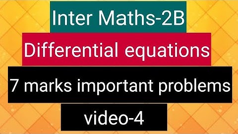 Inter Maths-2B- Differential equations - 7 marks important problems - video-4