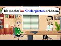 Deutsch lernen mit Dialogen | Ich möchte im Kindergarten arbeiten.