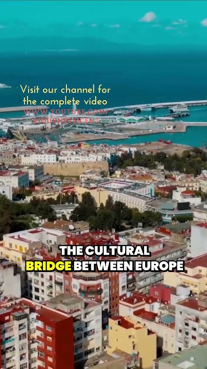 Tangier Cultural blend of Europe and Africa with bustling markets and ...