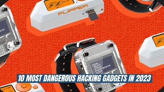 The 10 Most  Dangerous Hacking Gadgets in 2023  #hacker  #gadgets