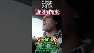 Linkin Park - Given Up | Cursed Drifter | Extreme Vocals #curseddrifter #linkinpark #deathcore