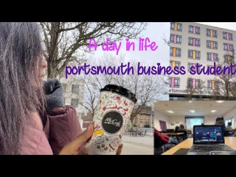 A DAY IN THE LIFE OF |PORTSMOUTH UNIVERSITY BUSINESS STUDENT # ...