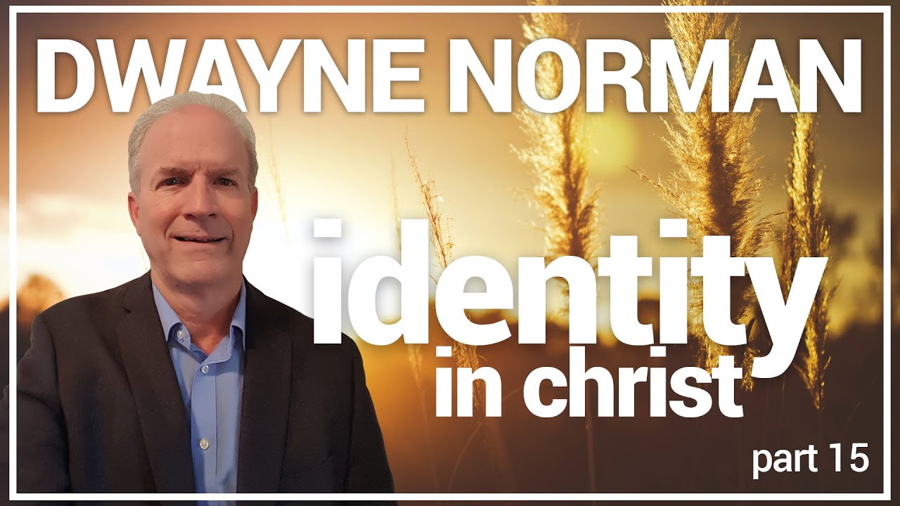 Your Identity in Christ Pt. 15 