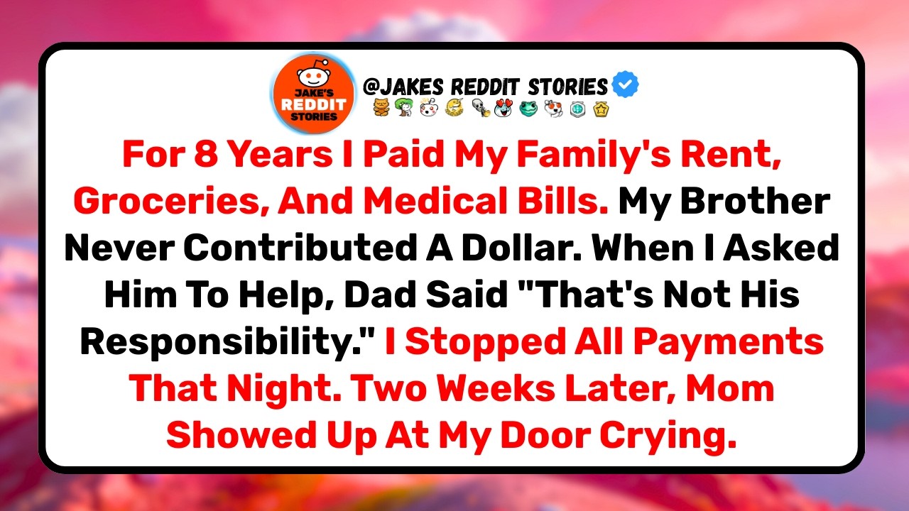 I Stopped Paying My Family's Bills After 8 Years. Mom Showed Up Crying.