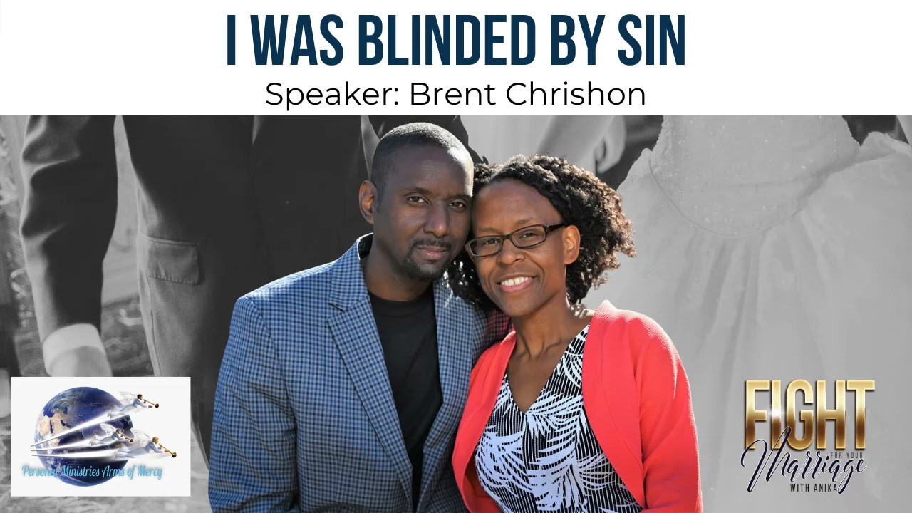 I was Blinded by Sin - Part 1 of Brent Chrishon's Testimony