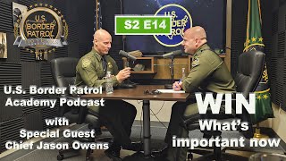 USBP WIN S2 E14 Chief of Border Patrol Jason Owens.