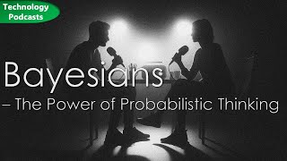 Celebrity Bayesian AI: How Machines Use Probabilities to Make Decisions | @TechnologyPodcasts Wealth