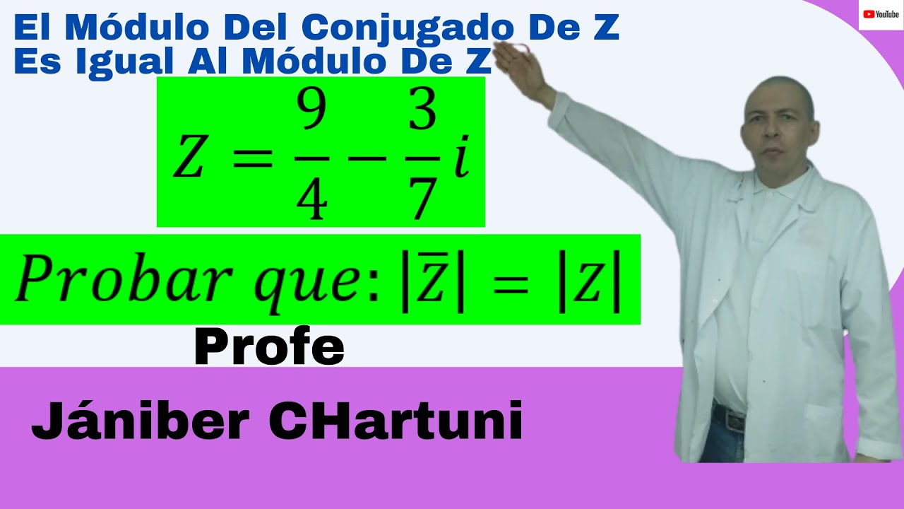 Z Modulus El Módulo Del Conjugado De Z Es Igual Al Módulo De Z # 5 - YouTube