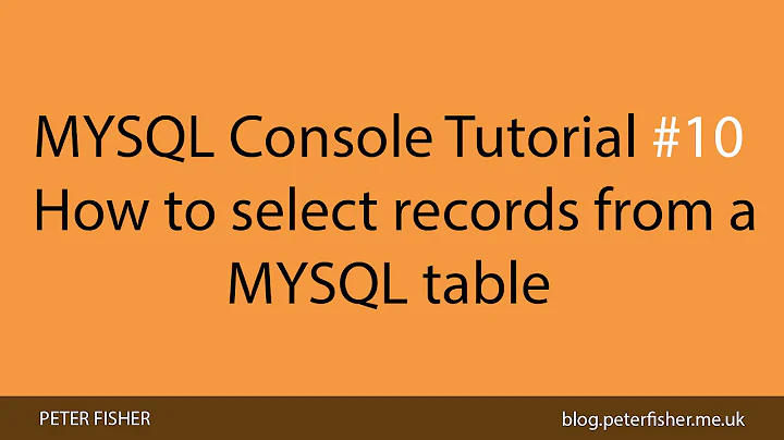 MYSQL Console Tutorial #10 How to select records from a MYSQL table