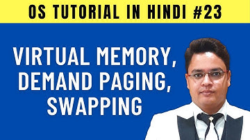 Virtual Memory, Demand Paging & Swapping in Operating System [Hindi] - #23