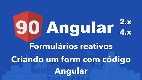 Curso Angular #90: Formulários reativos: Criando um form com código Angular