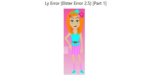 Ly Error (Elster Error 2.5) [Part 1]