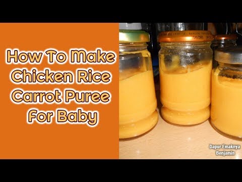 How to Make Chicken Rice Carrot Puree for Baby