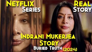 Bollywood Best Netflix Series - The Indrani Mukerjea Story: Buried Truth (2024) Explained In Hindi
