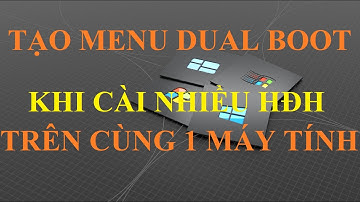 [NTH - 1 Click] Hướng dẫn cách tạo menu boot Windows khi cài nhiều hệ điều hành trên cùng 1 máy tính