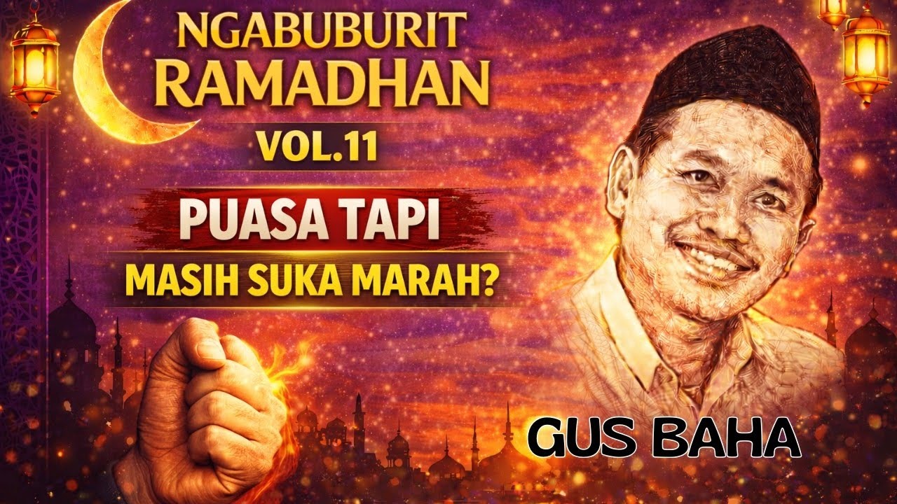 Gus Baha Ngabuburit Vol.11 | Puasa Tapi Masih Suka Marah?