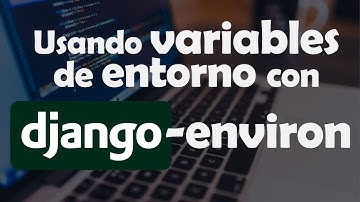 Usando variables de entorno con django-environ | BUENAS PRÁCTICAS con DJANGO | .env files