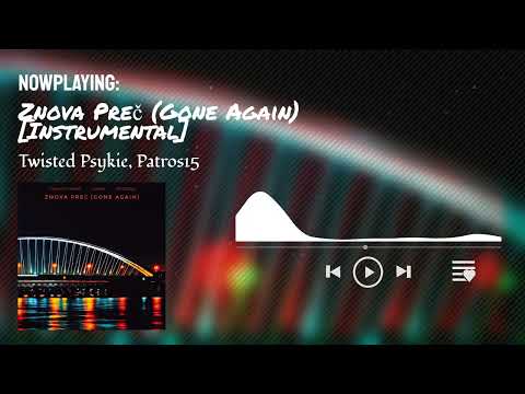 Twisted Psykie, Patros15 - Znova Preč (Gone Again) [Instrumental]