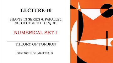 Shafts in Series | Shafts in Parallel | Numerical Set-I | Theory of Torsion | L-10