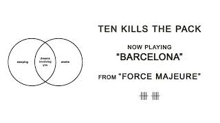 Video thumbnail of "Ten Kills the Pack - Barcelona (Official Audio)"