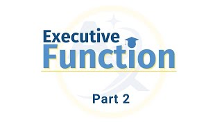 Executive Function Part 2