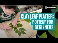 Pottery making ideas clay leaf platter  pottery for beginners