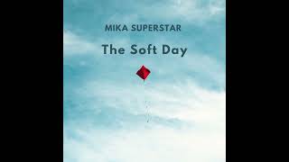 Mika SuperStar - The Soft Day