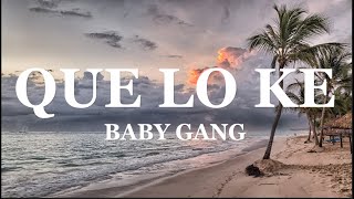 QUE LO KE (Lyrics Video) || Baby Gang