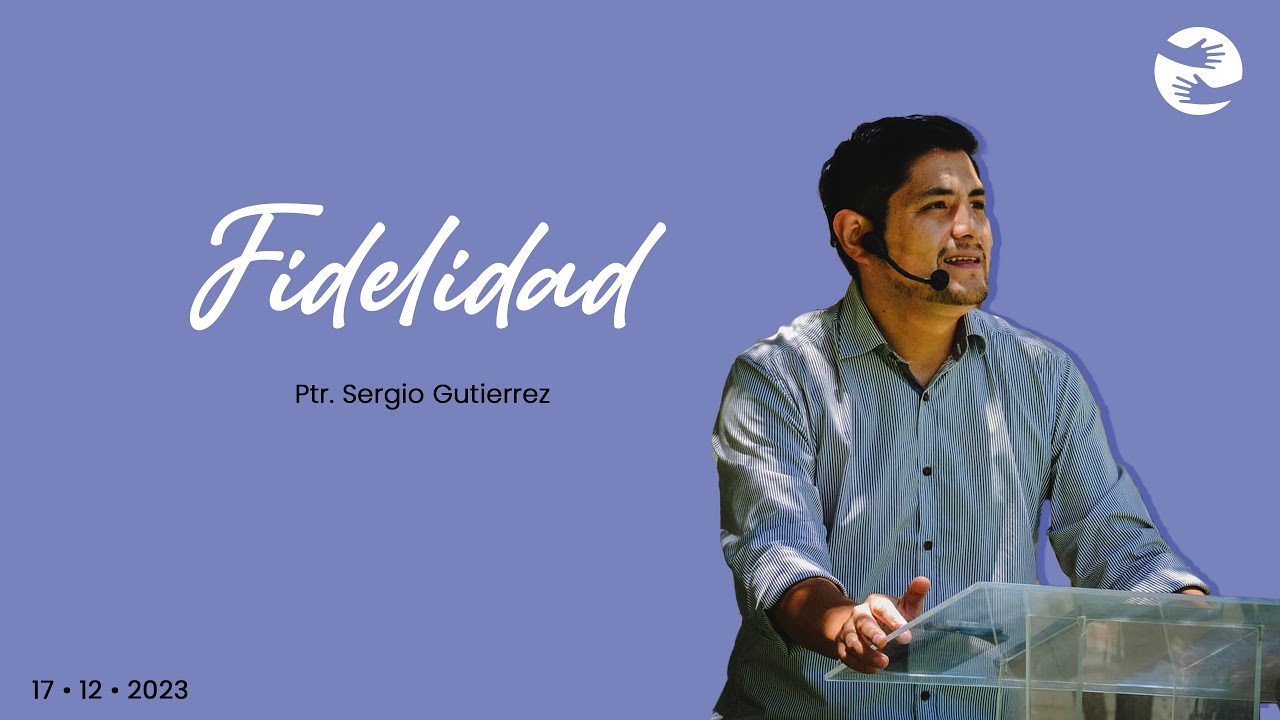 Fidelidad | 17 Dic | Ptr. Sergio Gutiérrez