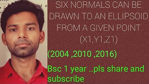 |Six normals can be drawn an ellipsoid from a given point (x1,y1,z1) | Conicoid| Bsc 1 year|