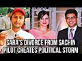 Saras divorce from sachin pilot creates political storm