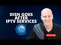 CCT - DISH Goes After IPTV Owners House, Paramount+ & Showtime Merge, & More image