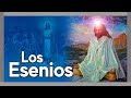 Los Esenios - Los Orígenes de Jesus el Cristo.