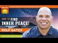 Setting Yourself FREE! - Inner Peace and Self Love Explained | Rolf Gates