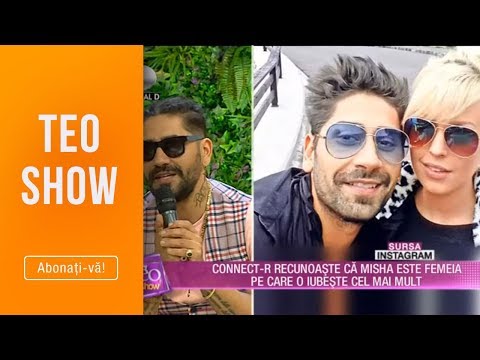 Teo Show (07.06.2019) - Connect-R recunoaste ca Misha este femeia pe care o iubeste cel mai mult!