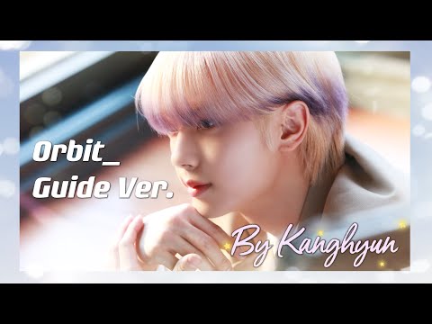 ONEWE 원위 궤도 (Orbit_) Guide Ver. By Kanghyun