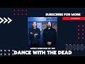 Capture de la vidéo Dance With The Dead | Artist Interview