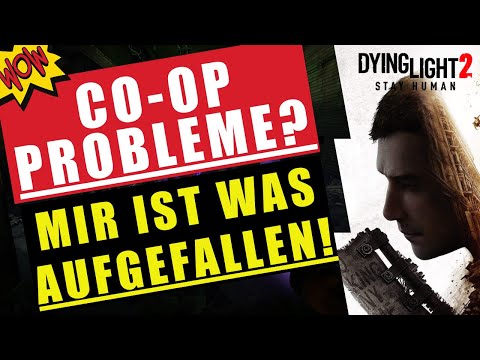 Dying Light 2 COOP PROBLEME I KOOP Hilfe I Fraktion Max. Lvl Glitch I Keine Garantie Fix I Deutsch