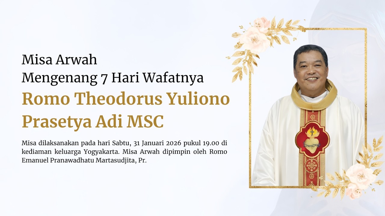 Misa Arwah Mengenang 7 Hari Wafatnya Romo Theodorus Yuliono Prasetya Adi MSC