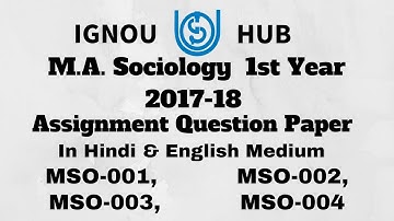 IGNOU MA Sociology 1st Year Assignment In English & Hindi 2017 2018 MSO 001 MSO 002 MSO 003 MSO 004